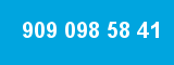 909 098 58 41 909 098 58 41
